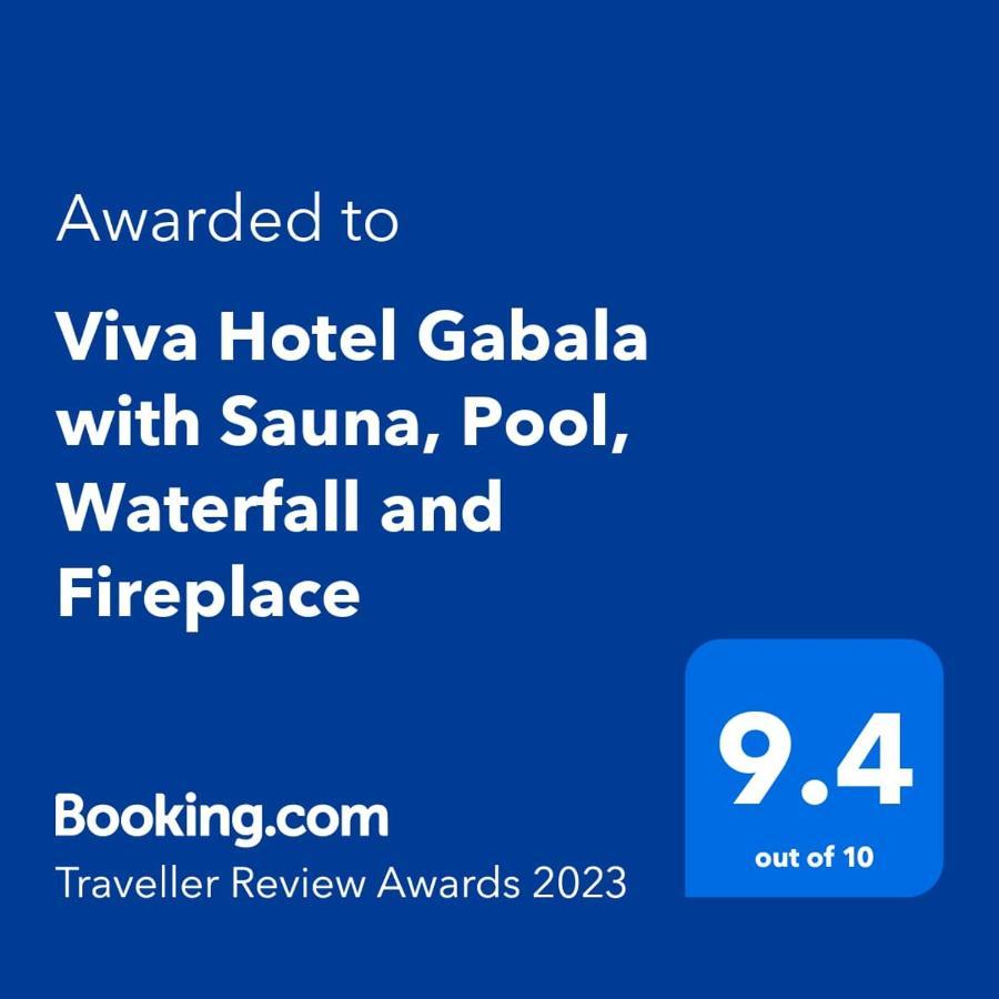 Viva Hotel Gabala With Sauna, Pool, Waterfall And Fireplace Eksteriør bilde